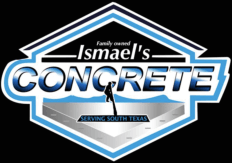 Ismael's Concrete - Serving South Texas